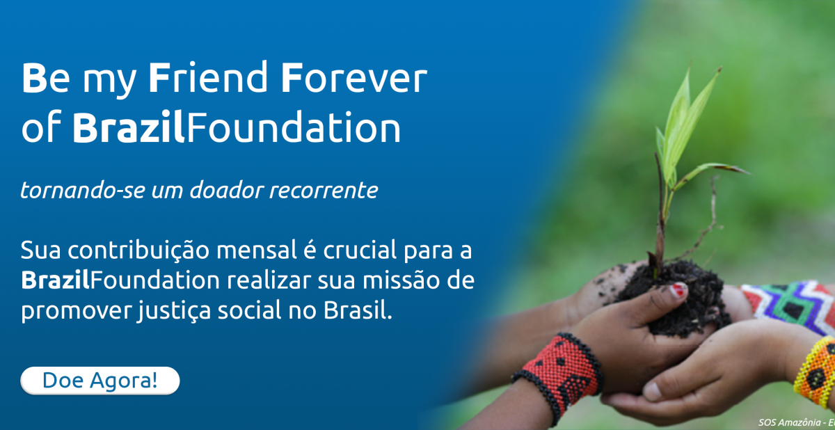 Be my Friend Forever of BrazilFoundation
